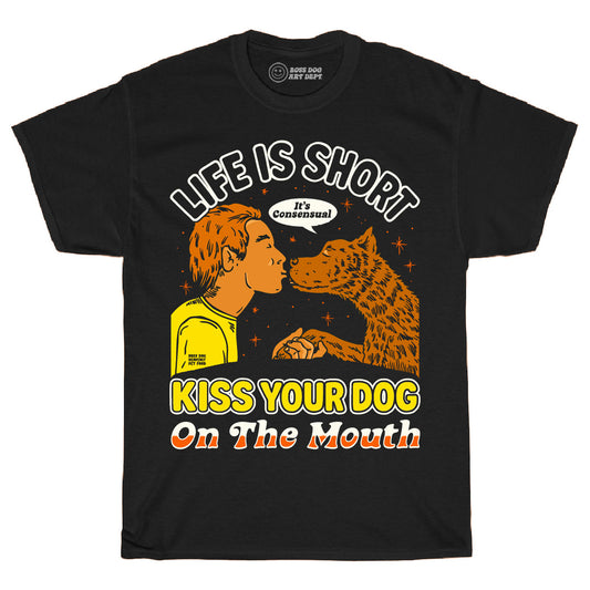 Life is Short - Boss Dog Collab